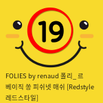 FOLIES by renaud 폴리_ 르 베이직 쏭 피쉬넷 매쉬 [Redstyle 레드스타일]