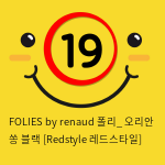 FOLIES by renaud 폴리_ 오리안 쏭 블랙 [Redstyle 레드스타일]