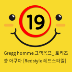 Gregg homme 그렉옴므_ 토리즈 쏭 아쿠아 [Redstyle 레드스타일]